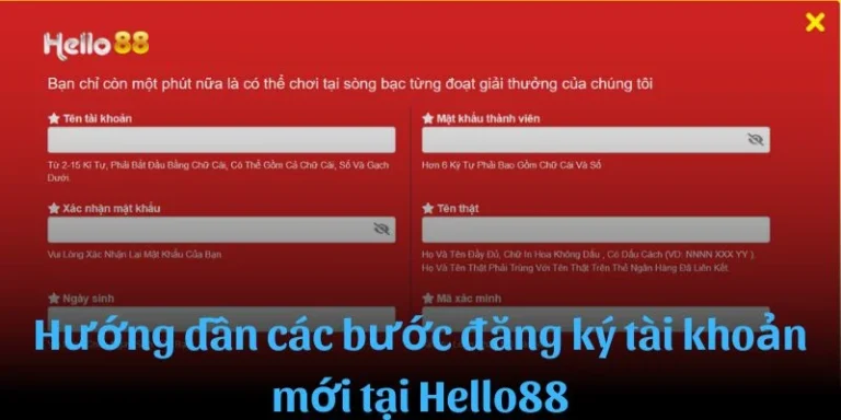 Hướng dẫn các bước đăng ký tài khoản mới tại Hello88